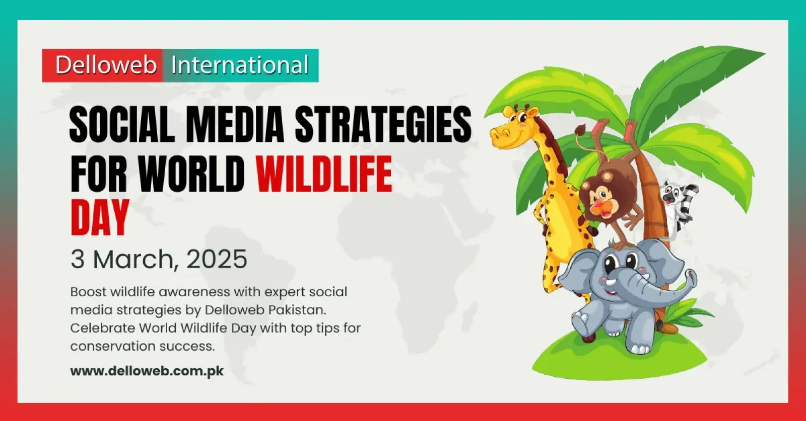 Colorful illustration promoting World Wildlife Day with various animals, featuring event details and social media strategies from Delloweb Pakistan.
