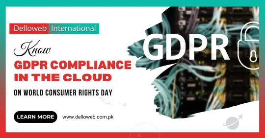 Promotional graphic for Delloweb Pakistan, highlighting GDPR compliance in the cloud for World Consumer Rights Day.