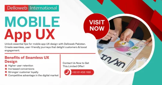 Promotional graphic for Delloweb International’s mobile app UX design services, highlighting benefits of seamless UX design with contact details and a person placing a design mockup on a table.